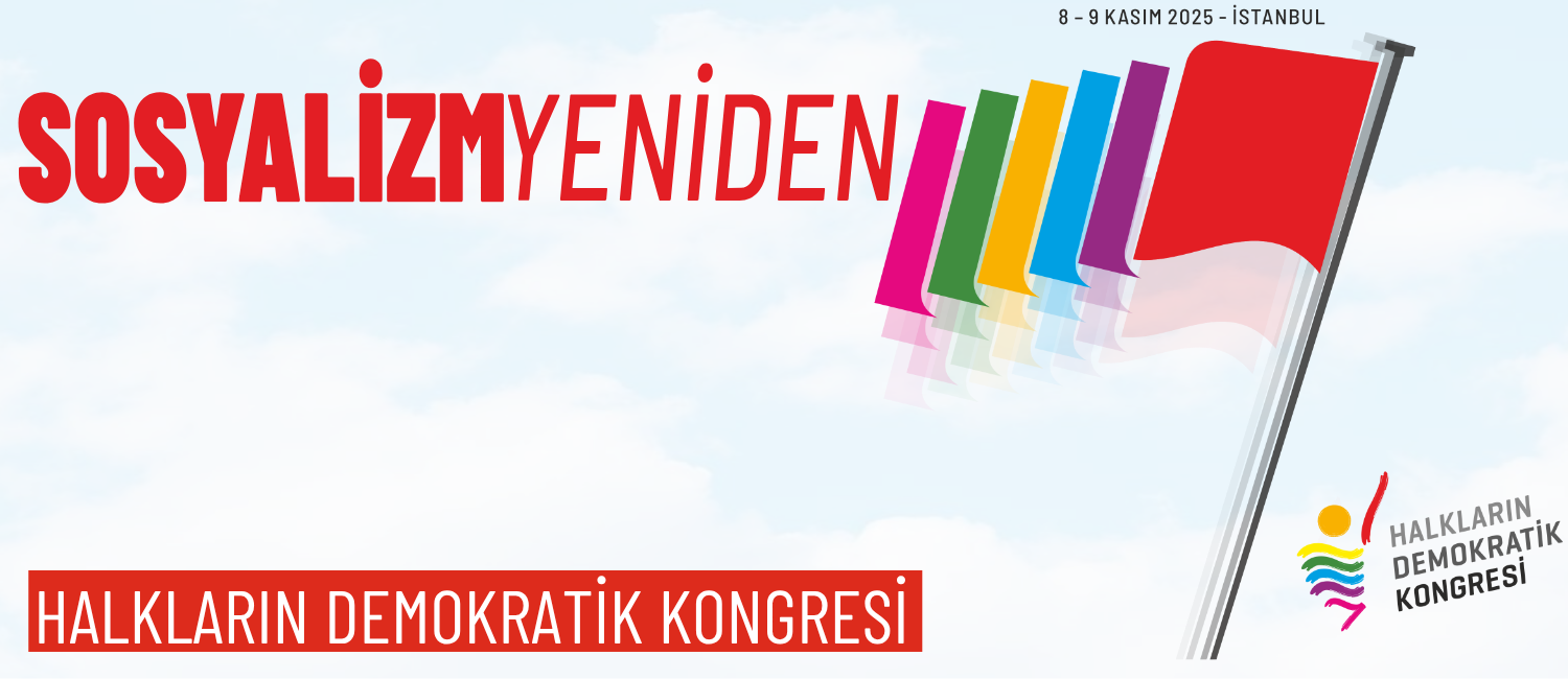 Sosyalizm Yeniden Konferansının Sonuç Bildirgesi Açıklandı: Yaşasın Sosyalizm!