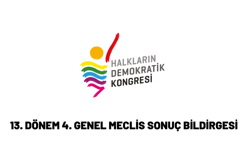 13. Dönem 4. Genel Meclis Sonuç Bildirgesi