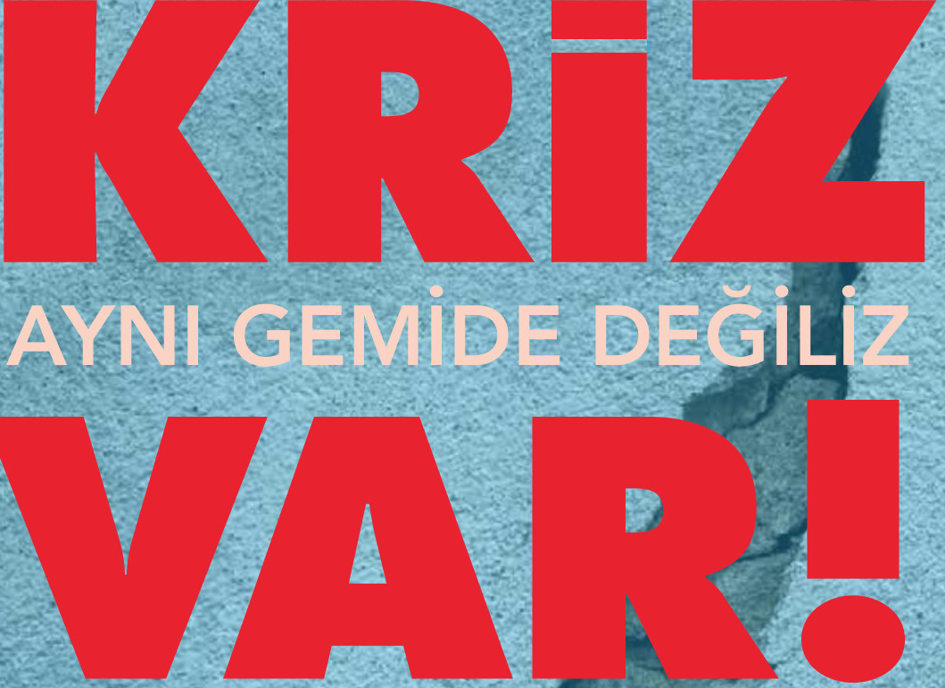 Kriz Var! Aynı Gemide Değiliz!